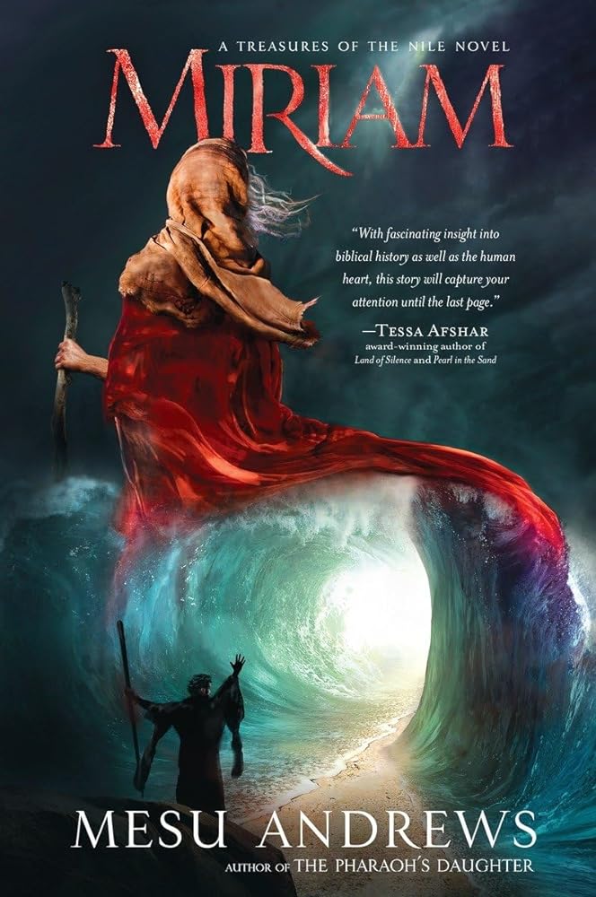 Miriam: A Treasures of the Nile Novel Mesu Andrews