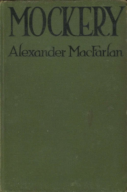 Mockery: A Tale of Deception by Alexander MacFarlan - The Bookstore