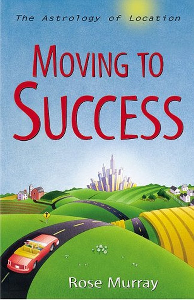 Moving to Success: The Astrology of Location - The Bookstore