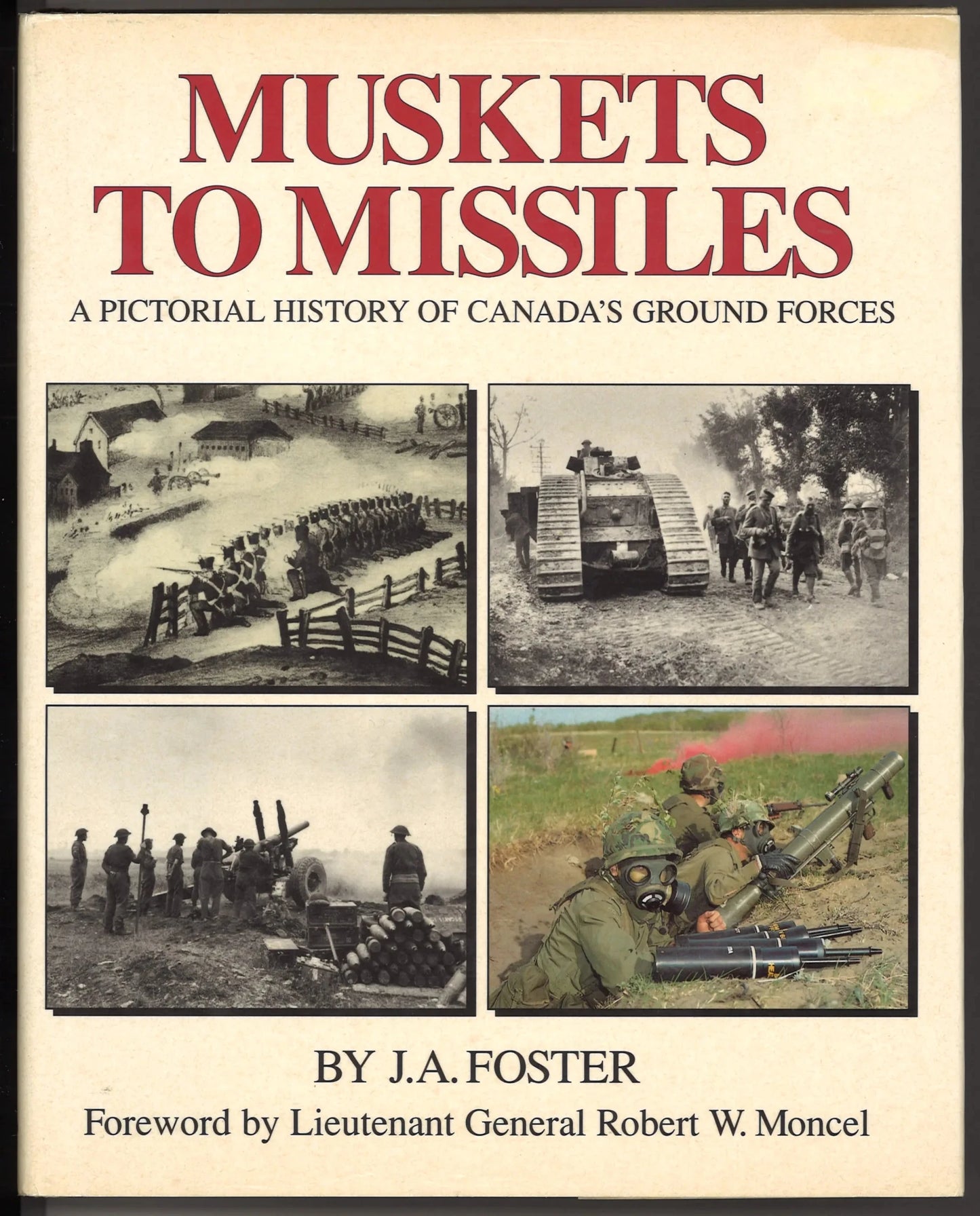 Muskets to Missiles: A Pictorial History of Canada's Ground Forces - The Bookstore