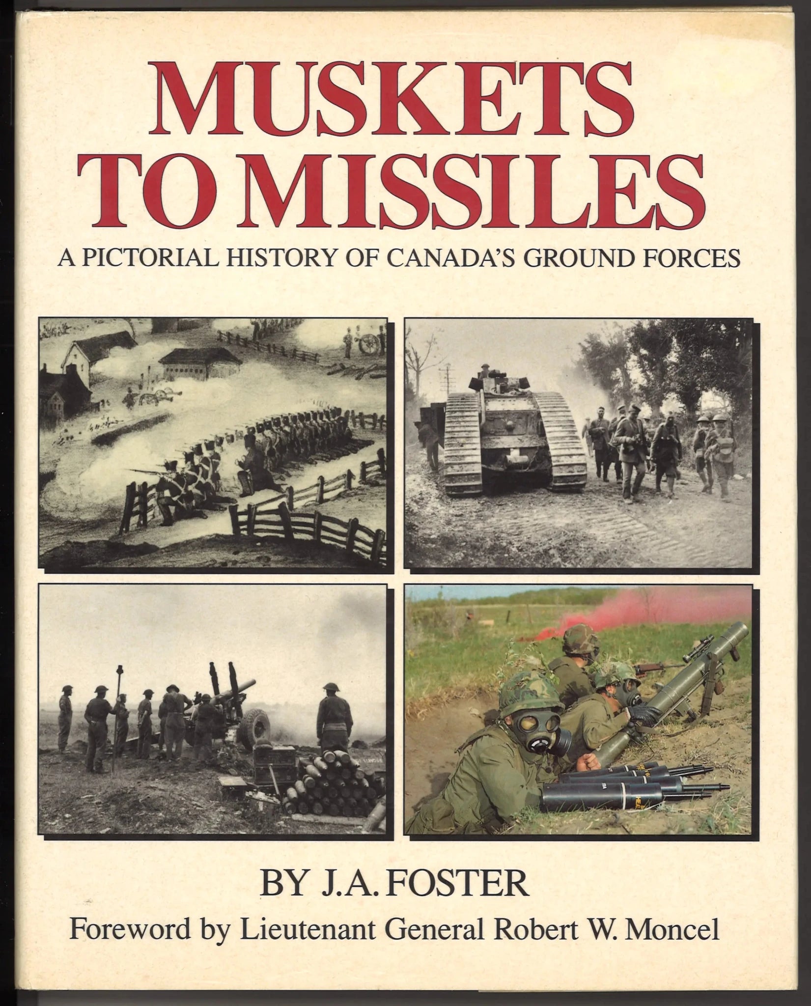 Muskets to Missiles: A Pictorial History of Canada's Ground Forces - The Bookstore