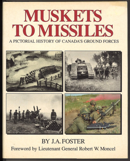 Muskets to Missiles: A Pictorial History of Canada's Ground Forces - The Bookstore