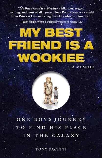 My Best Friend is a Wookiee: One Boy's Journey to Find His Place in the Galaxy - The Bookstore