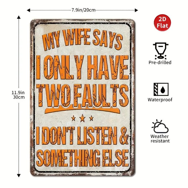 My Wife Says I Only Have Two Faults Metal Sign – Funny Wall Decor for Home & Couples - The Bookstore