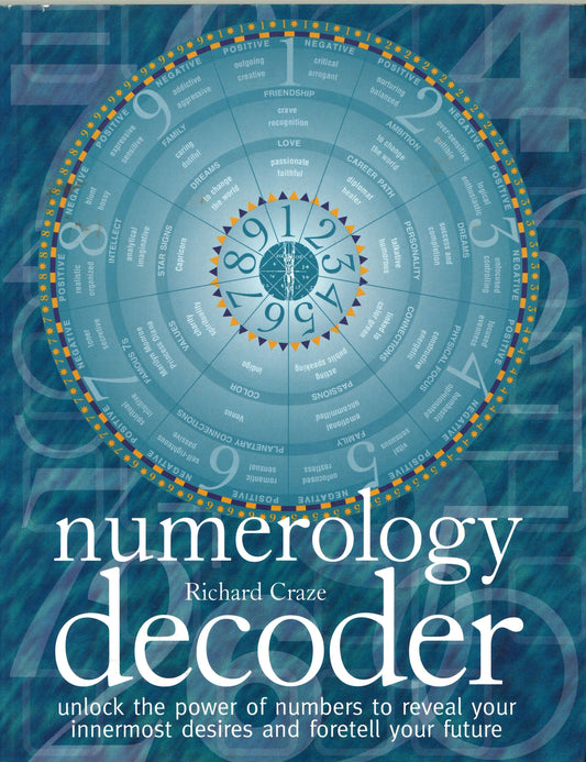 Numerology Decoder: Unlock the Power of Numbers to Reveal Your Innermost Desires and Foretell Your Future - The Bookstore