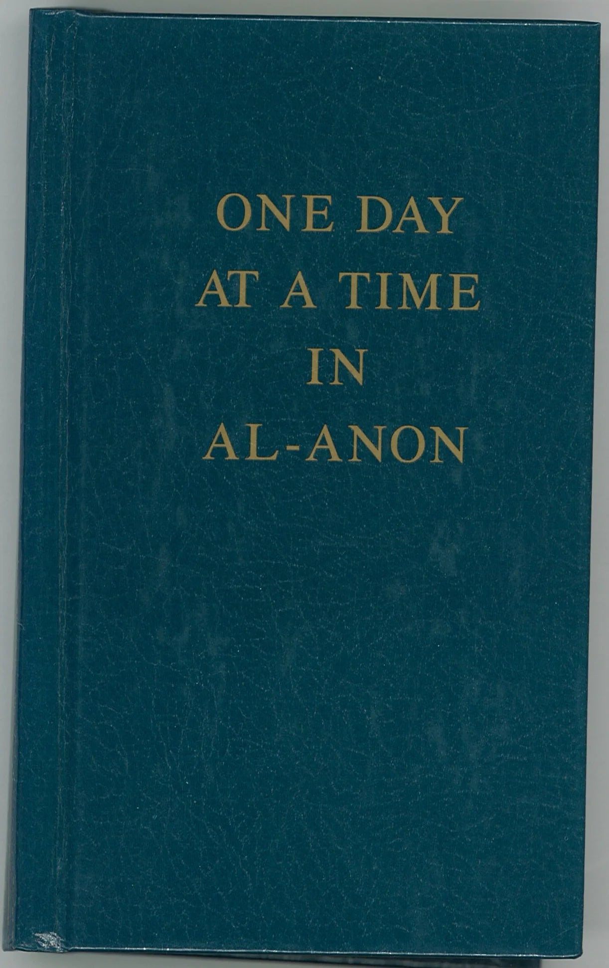 One Day at a Time In Al-Anon Inc., Alcoholics Anonymous World Services,