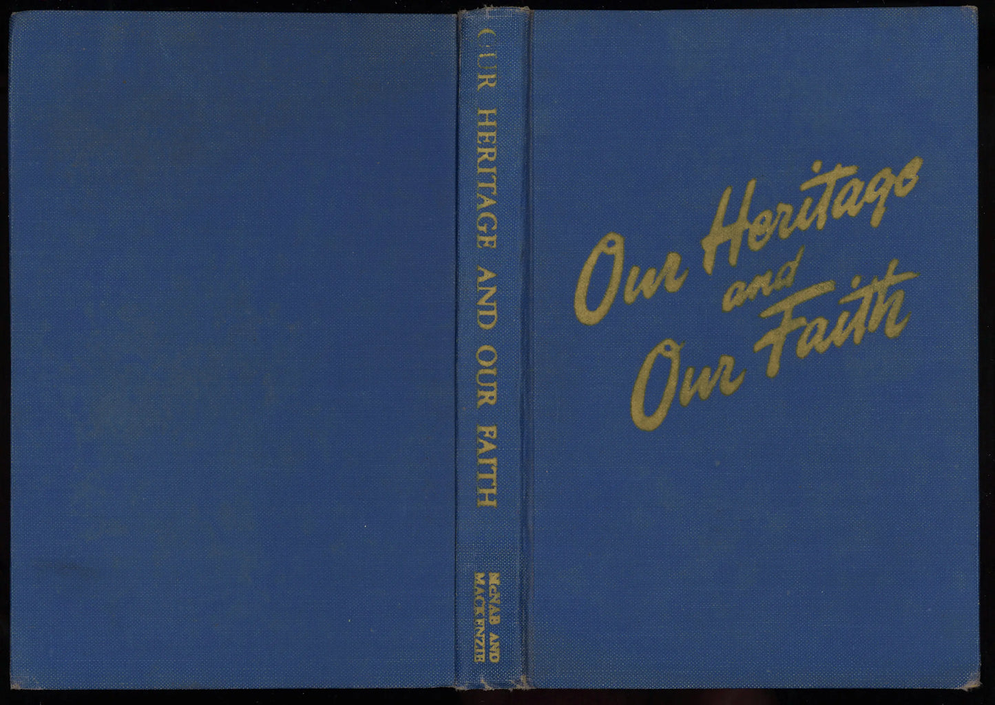 Our Heritage and Our Faith - First Edition 1950