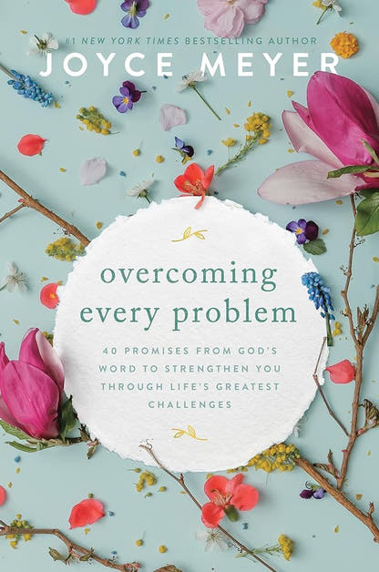 Overcoming Every Problem: 40 Promises from God’s Word to Strengthen You Through Life’s Greatest Challenges - The Bookstore