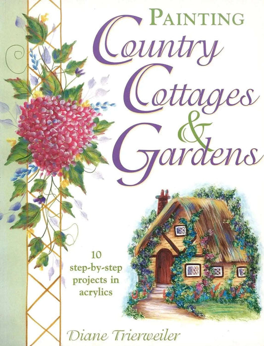 Painting Country Cottages and Gardens by Diane Trierweiler - The Bookstore