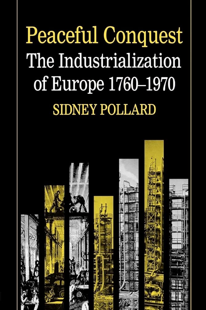Peaceful Conquest: The Industrialization of Europe, 1760 - 1970 - The Bookstore