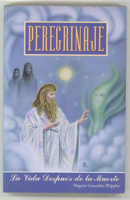 Peregrinaje: la vida después de la muerte (Spanish) Migene González-Wippler