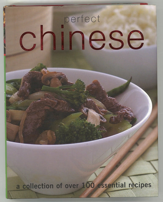 Perfect Chinese: A Collection of Over 100 Essential Recipes - The Bookstore