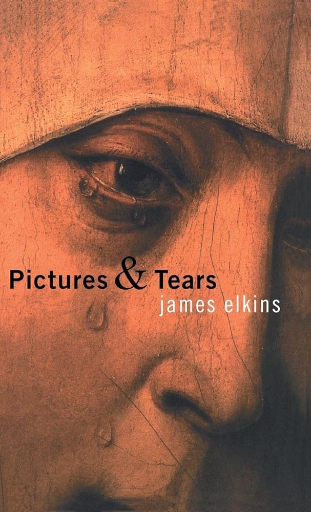 Pictures and Tears: A History of People Who Have Cried in Front of Paintings - The Bookstore