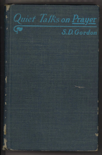 Quiet Talks on Prayer (circa 1942-1945) - The Bookstore
