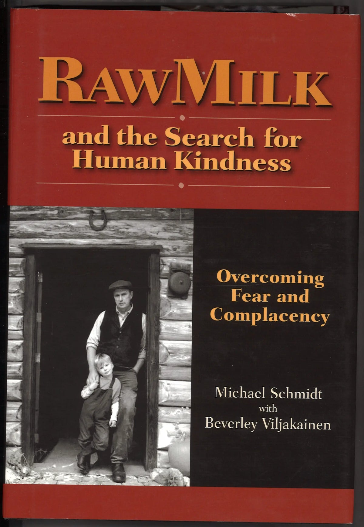 Raw Milk: And The Search for Human Kindness - Signed by Michael Schmidt