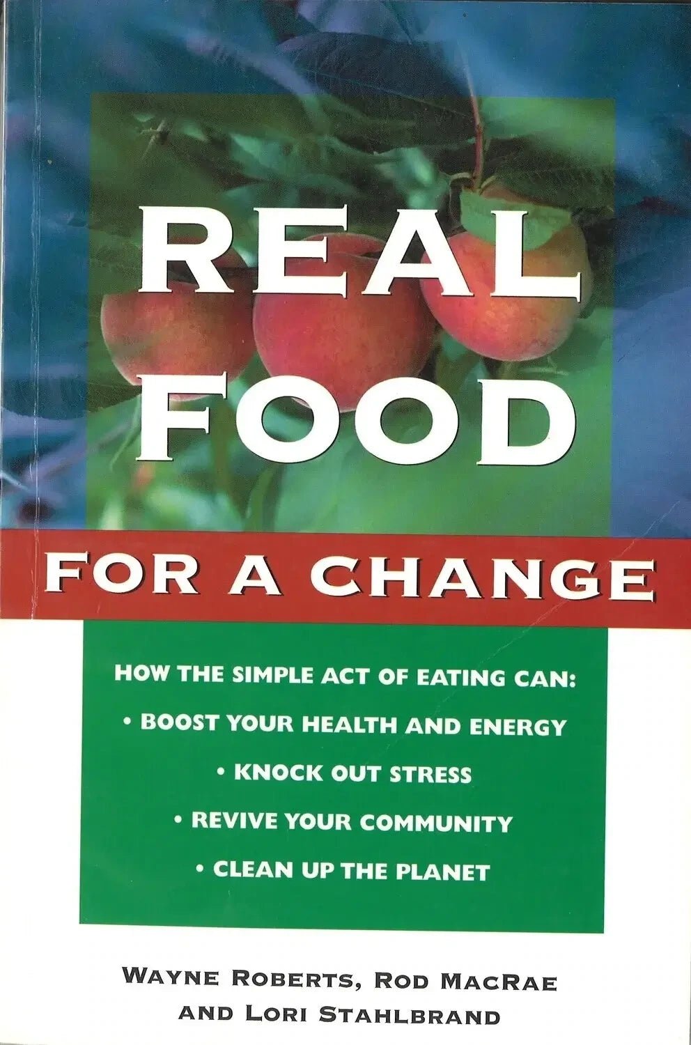 Real Food for a Change by Wayne Roberts, - The Bookstore