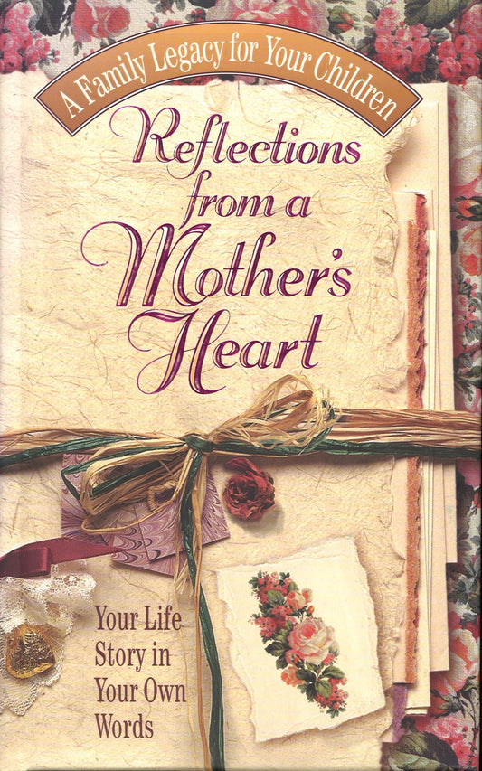 Reflections From A Mother's Heart: Your Life Story In Your Own Words Word Publishing
