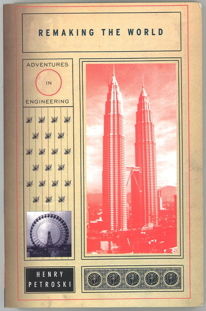 Remaking the World: Adventures In Engineering - The Bookstore