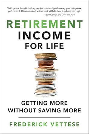 Retirement Income for Life: Getting More Without Saving More - The Bookstore