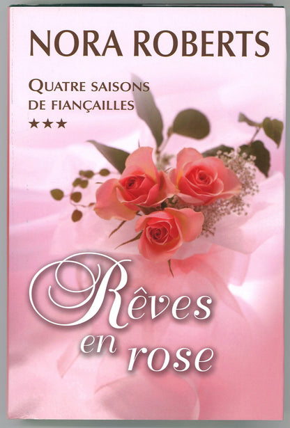 Rêves en Rose (Quatre Saisons de Fiançailles, 3) Fr. - The Bookstore