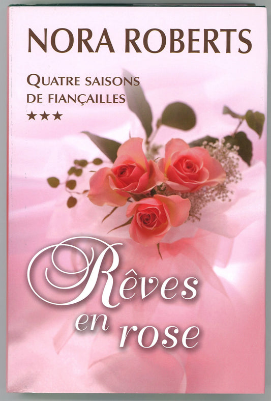 Rêves en Rose (Quatre Saisons de Fiançailles, 3) Fr.