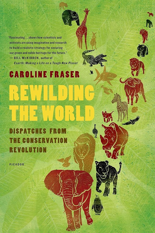 Rewilding the World: Dispatches from the Conservation Revolution - The Bookstore