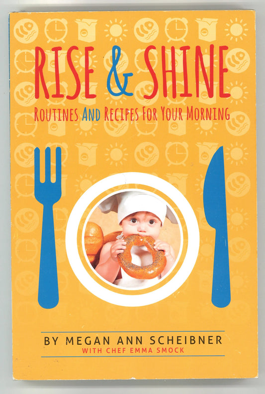 Rise and Shine: Routines and Recipes for Your Morning - The Bookstore
