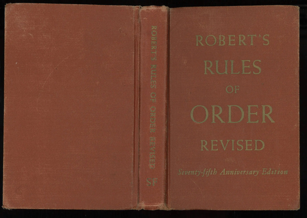 Robert’s Rules of Order Revised by Henry M. Robert – 1951 Seventy-fifth Anniversary Edition