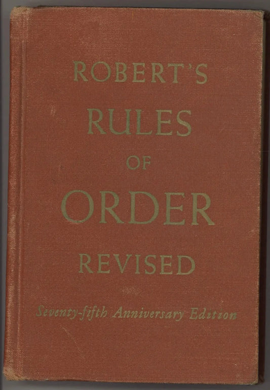 Robert’s Rules of Order Revised by Henry M. Robert – 1951 Seventy-fifth Anniversary Edition - The Bookstore