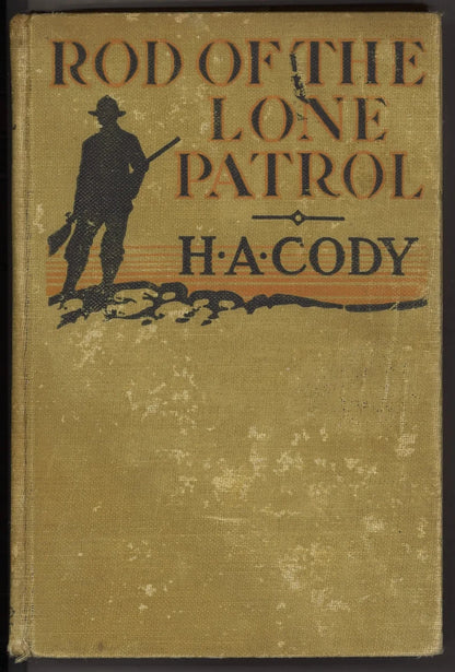 Rod of the Lone Patrol by H. A. Cody – 1916 Canadian Edition - The Bookstore
