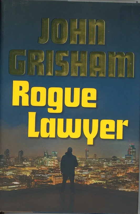 Rogue Lawyer by John Grisham - The Bookstore