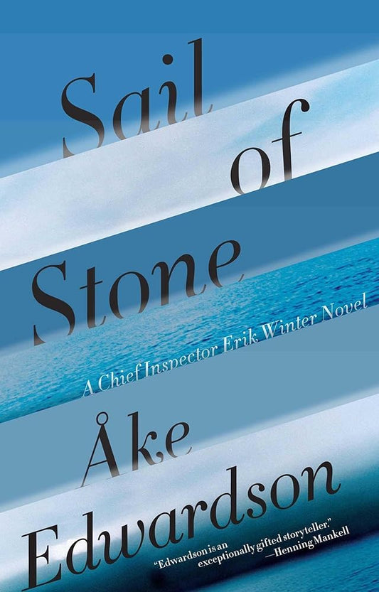 Sail of Stone (Chief Inspector Erik Winter Novels) Åke Edwardson