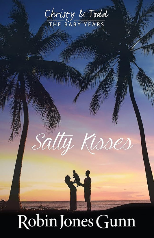 Salty Kisses (Christy & Todd: the Baby Years, 2) - The Bookstore