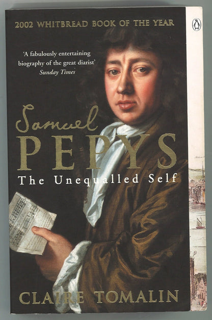 Samuel Pepys: The Unequalled Self Claire Tomalin