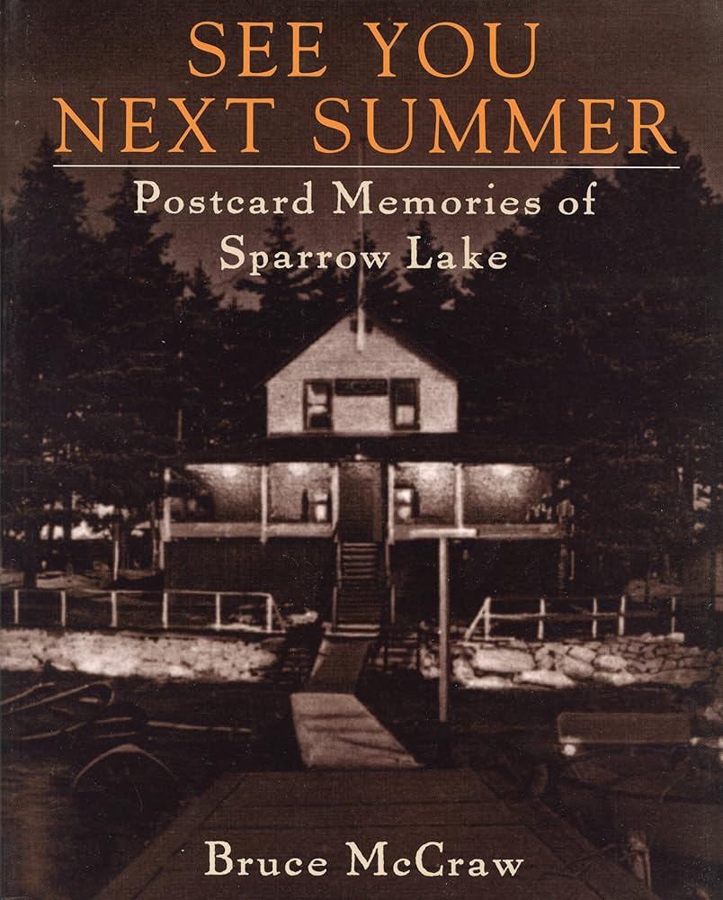 See You Next Summer: Postcard Memories of Sparrow Lake - The Bookstore