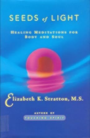 SEEDS OF LIGHT: Healing Meditations for Body and Soul - The Bookstore