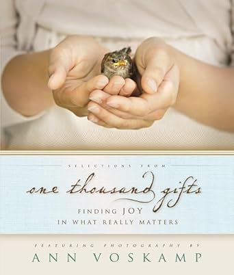 Selections from One Thousand Gifts Ann Voskamp