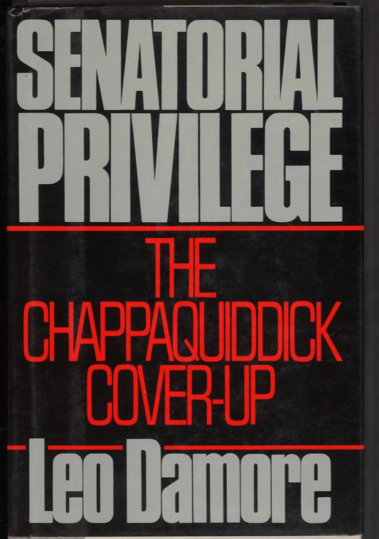 Senatorial Privilege: The Chappaquiddick Cover-Up - The Bookstore