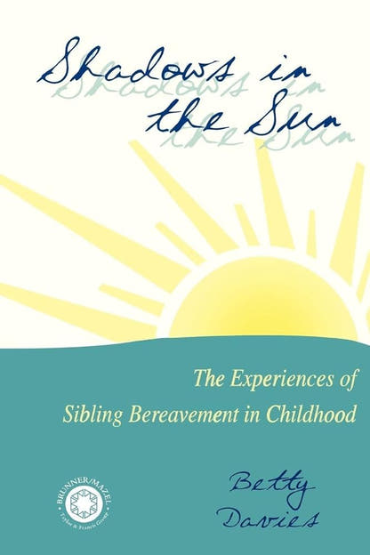 Shadows in the Sun: The Experiences of Sibling Bereavement in Childhood - The Bookstore