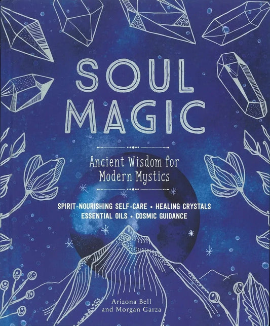 Soul Magic: Ancient Wisdom for Modern Mystics - The Bookstore