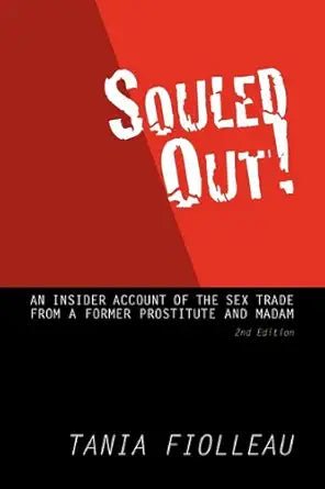 Souled Out! An Insider Account of the Sex Trade from a Former Prostitute and Madam (Signed) - The Bookstore