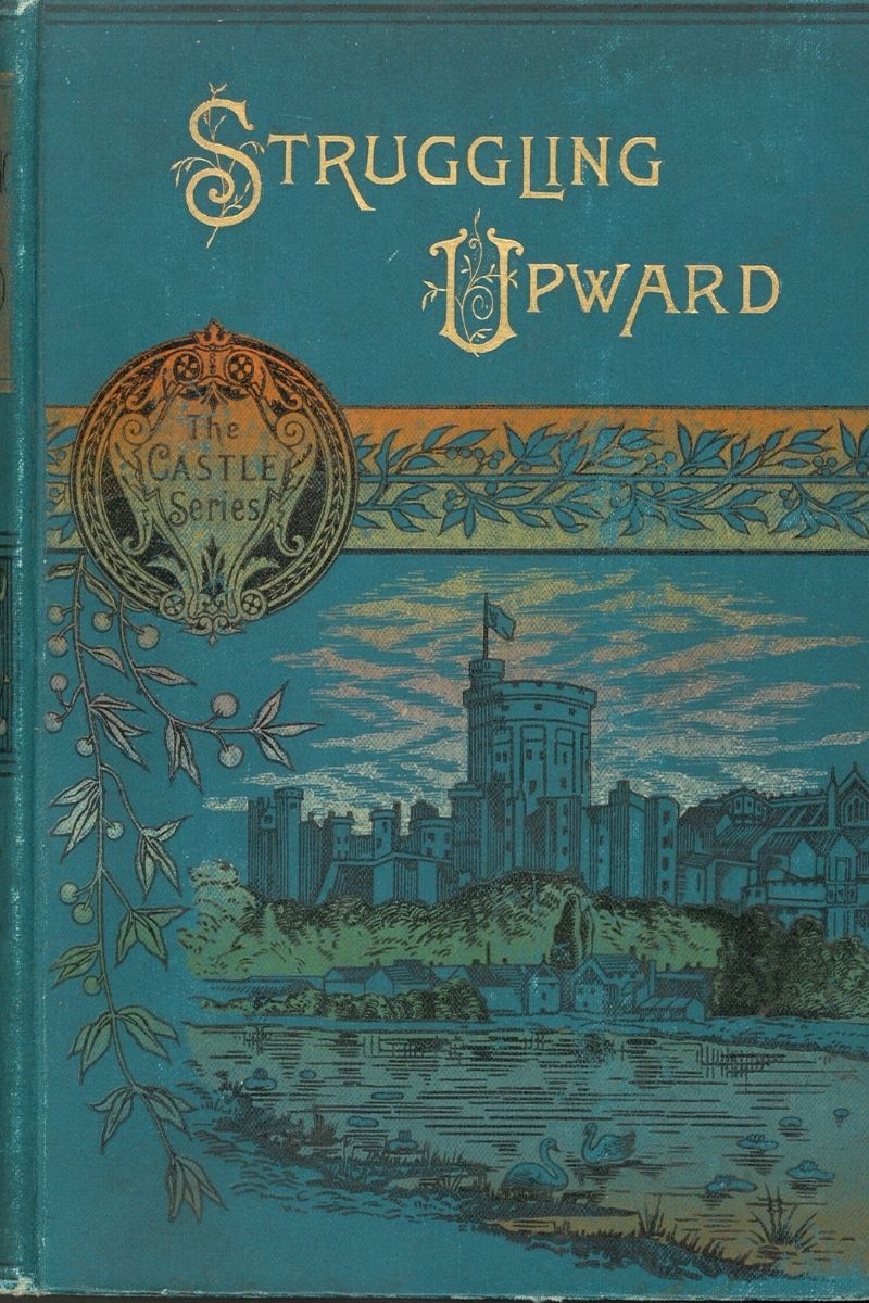 Struggling Upward: A Tale of The Goldfields S. J. Jones