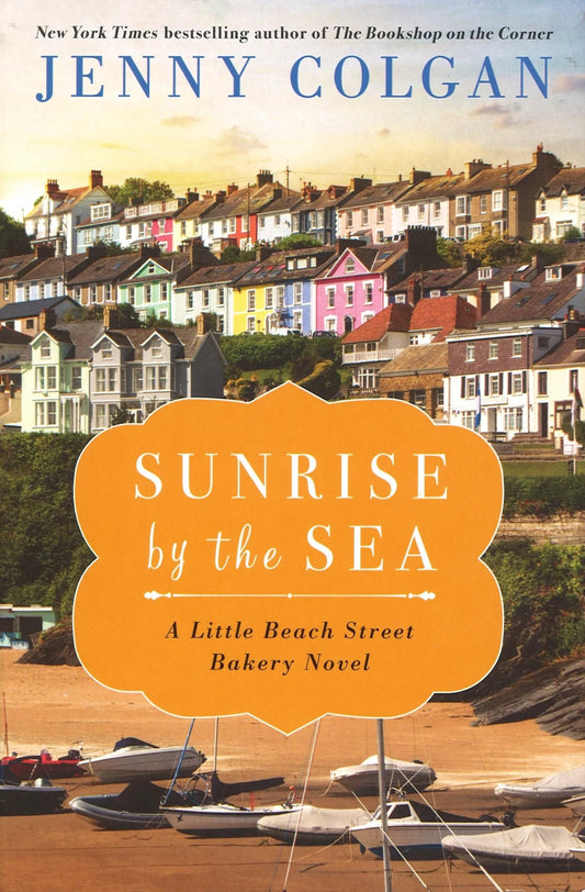 Sunrise by the Sea (Little Beach Street Bakery series), Jenny Colgan - The Bookstore