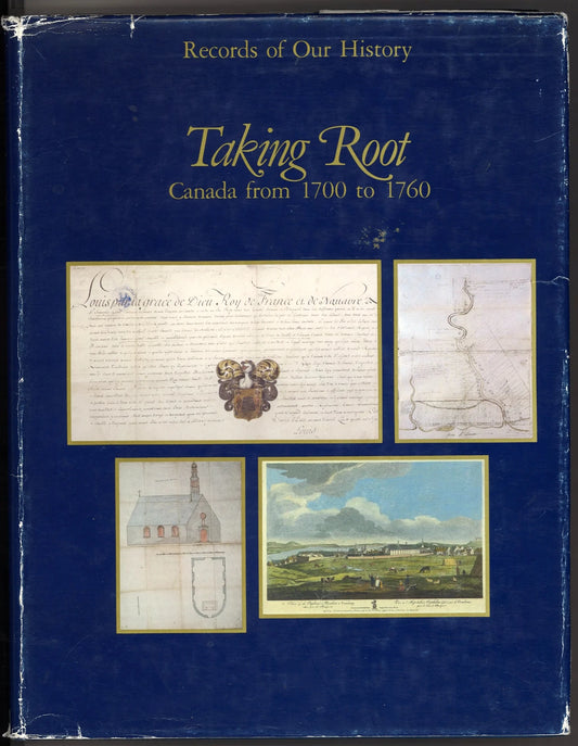 Taking Root: Canada from 1700 to 1760 (Records of Our History, Volume 2) - The Bookstore