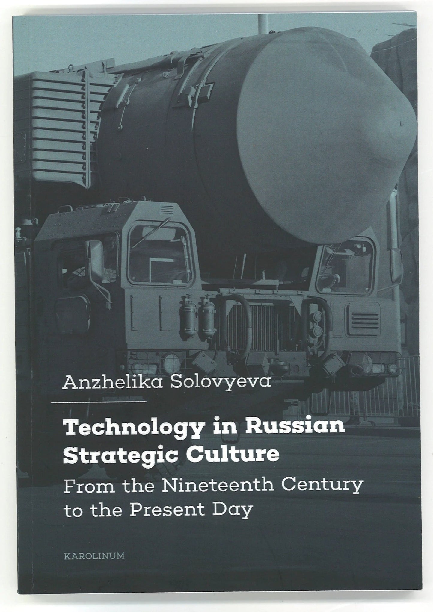 Technology in Russian Strategic Culture Anzhelika Solovyeva