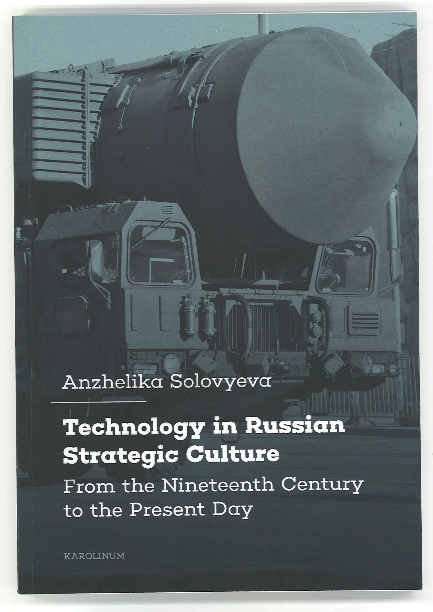 Technology in Russian Strategic Culture Anzhelika Solovyeva