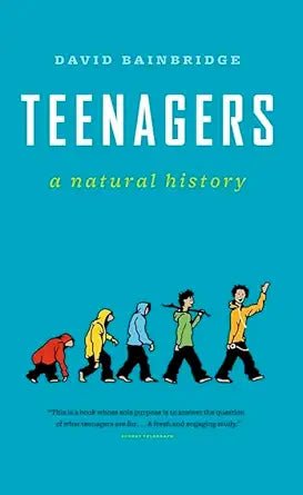 Teenagers: A Natural History - The Bookstore