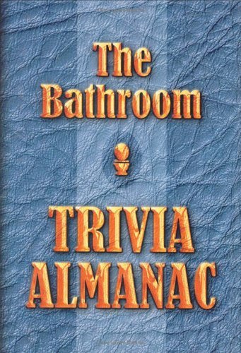 The Bathroom Trivia Almanac Russ "The Flush" Edwards