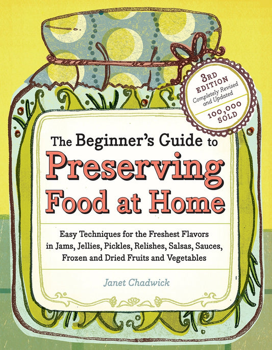 The Beginner's Guide to Preserving Food at Home (3rd Edition) - The Bookstore