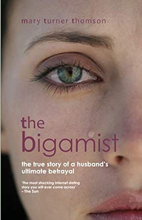 The Bigamist: The True Story of a Husband's Ultimate Betrayal (Signed) - The Bookstore